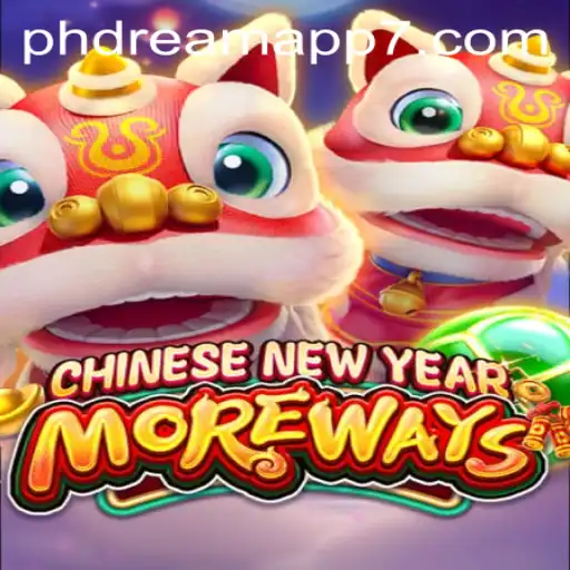 Unveiling the Excitement of CHINESENEWYEARMOREWAYS on phdream app