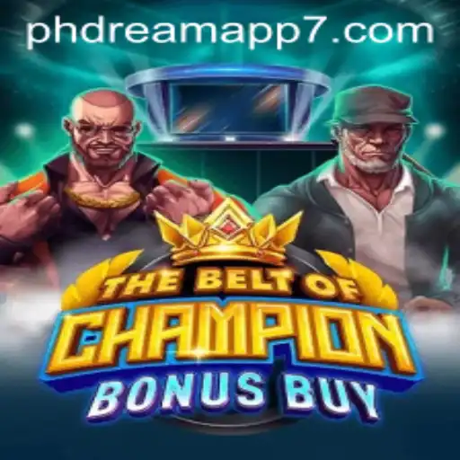 TheBeltOfChampionBonusBuy: Unveiling the Exciting New Game on the PHDream App